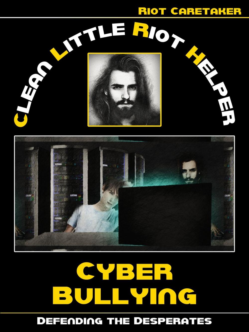 Big bigCover of Clean Little Riot Helper: How we deal with Cyber Bullying