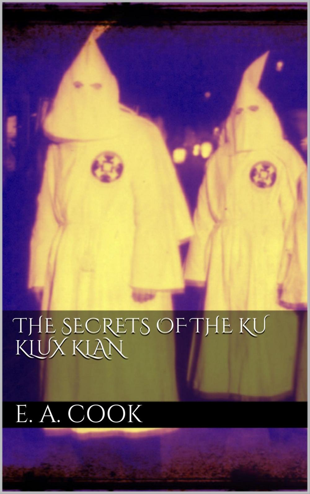 Big bigCover of The Secrets of the Ku Klux Klan