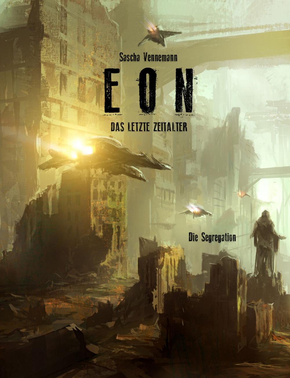 Big bigCover of Eon - Das letzte Zeitalter - Band 6: Die Segregation