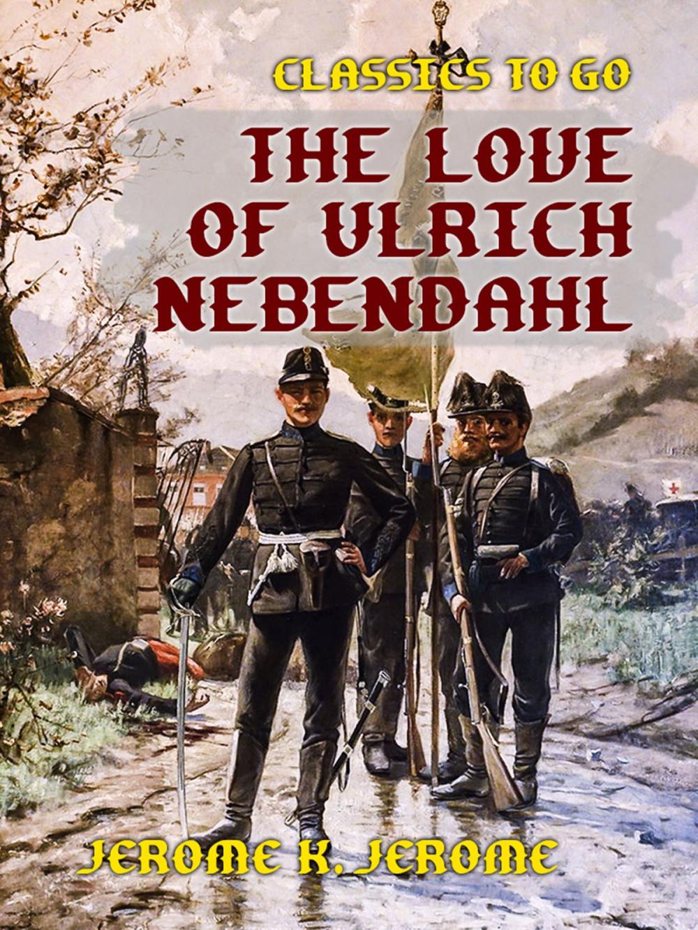 Big bigCover of The Love of Ulrich Nebendahl