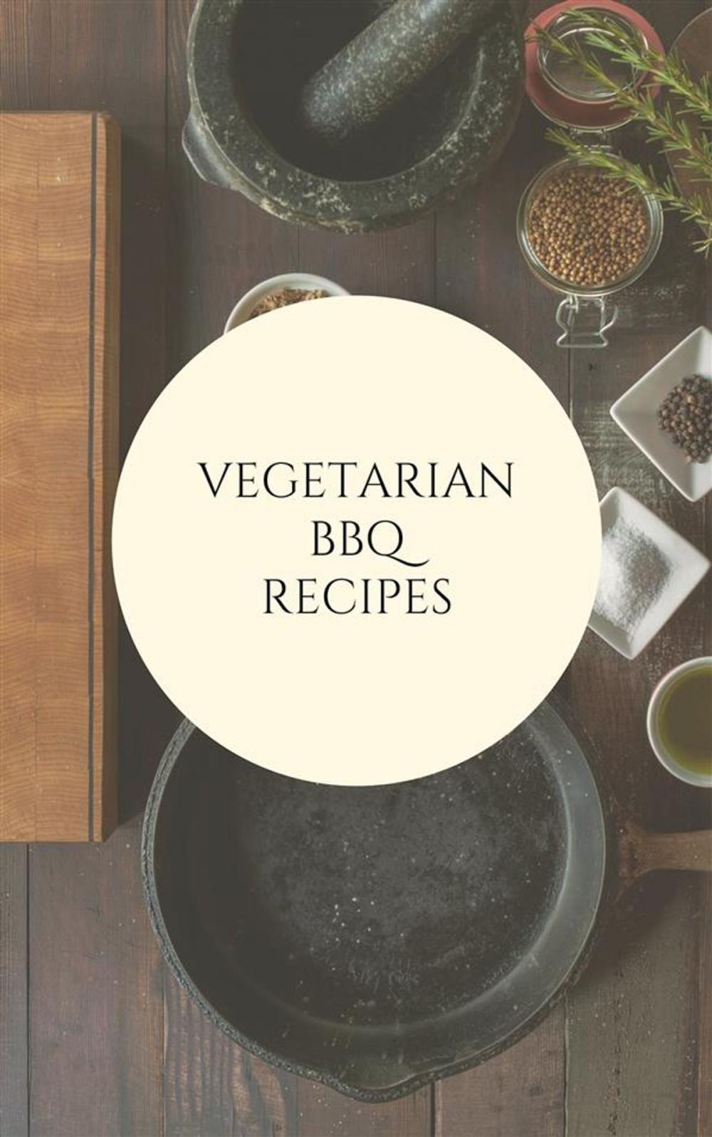 Big bigCover of Vegetarian BBQ Recipes
