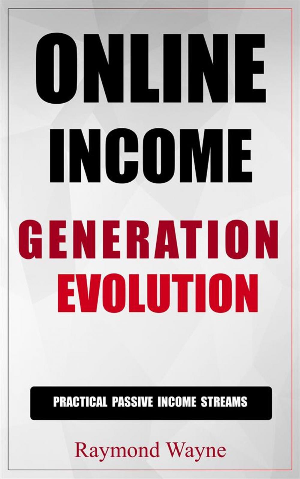Big bigCover of Online Income Generation Evolution