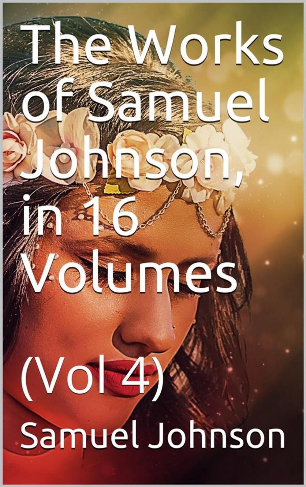 Big bigCover of The Works of Samuel Johnson, in Sixteen Volumes. Volume 04