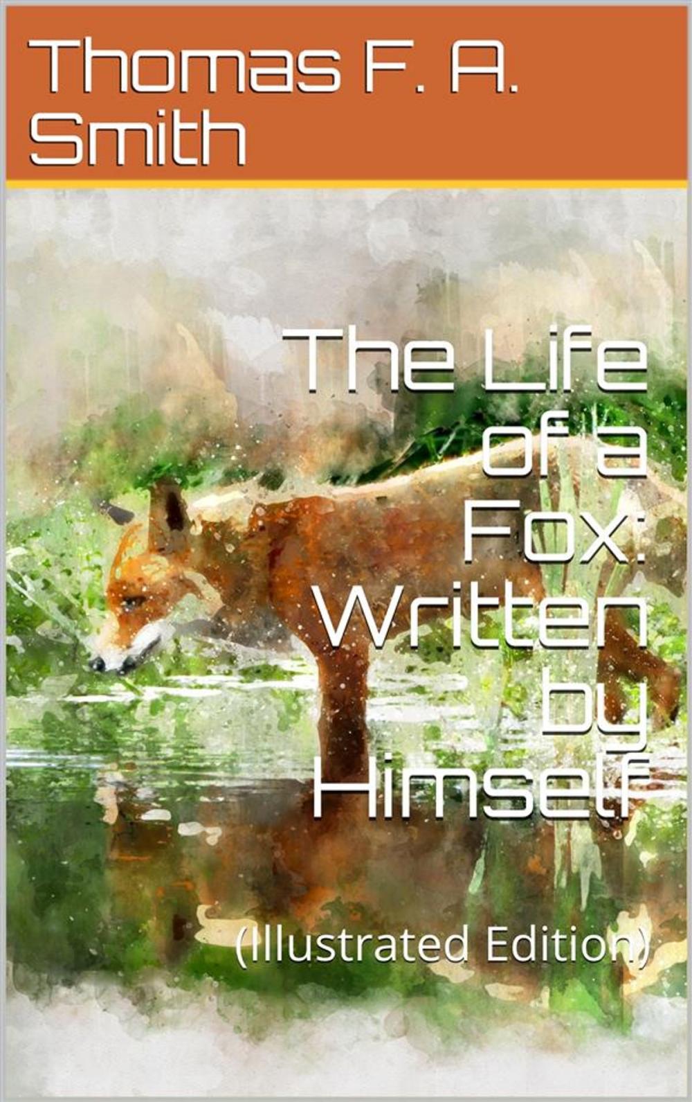 Big bigCover of The Life of a Fox / Written by Himself
