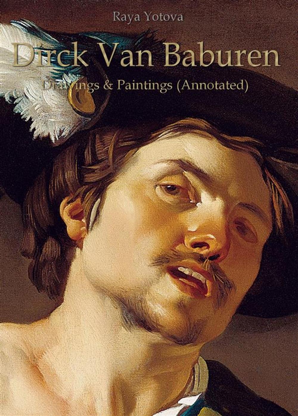 Big bigCover of Dirck Van Baburen: Drawings & Paintings (Annotated)