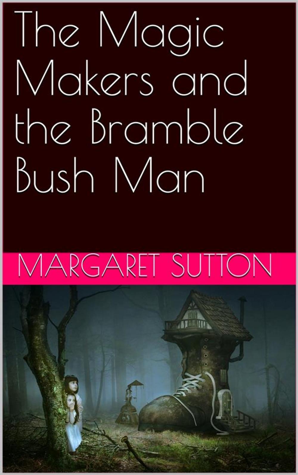 Big bigCover of The Magic Makers and the Bramble Bush Man