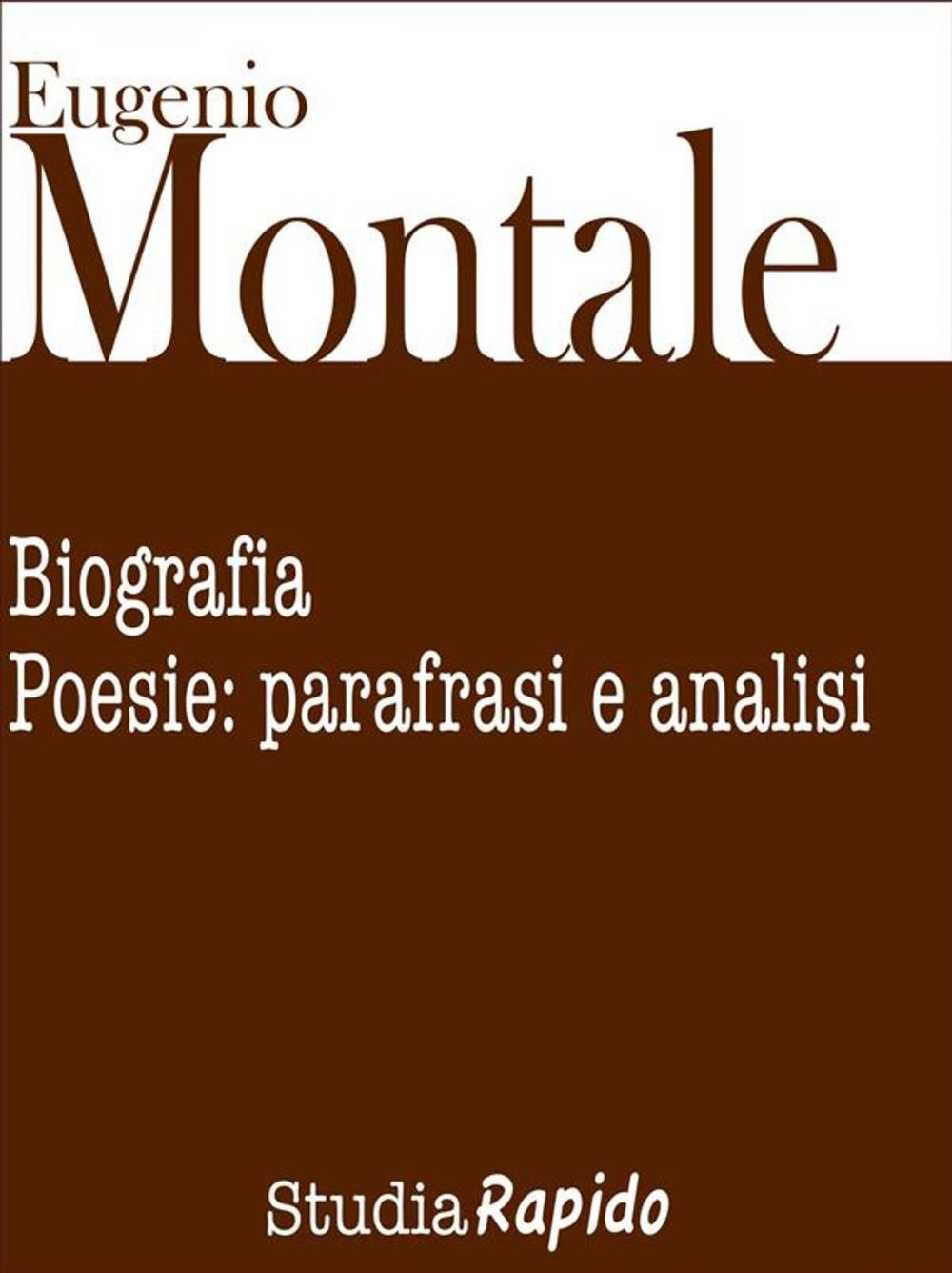Big bigCover of Eugenio Montale. Biografia e poesie: parafrasi e analisi