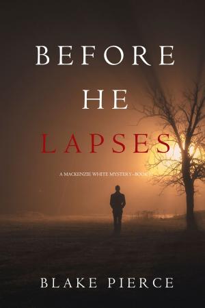 Cover of Before He Lapses (A Mackenzie White Mystery—Book 11)