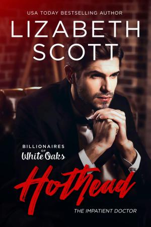 Cover of the book Hothead: The Impatient Doctor by Lizabeth Scott