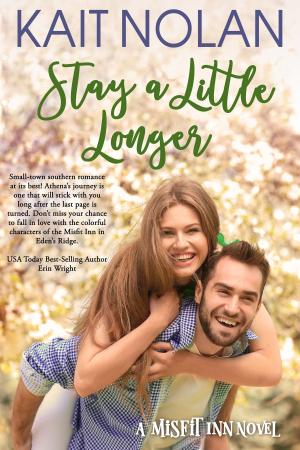 Cover of the book Stay A Little Longer by Kait Nolan