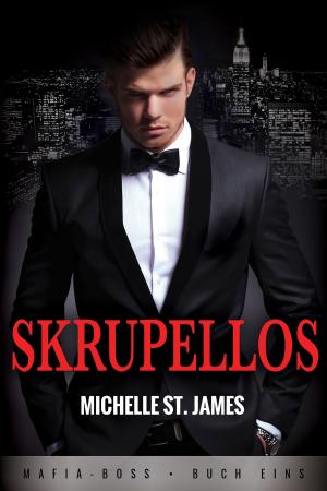 Cover of the book Skrupellos by Michelle St. James