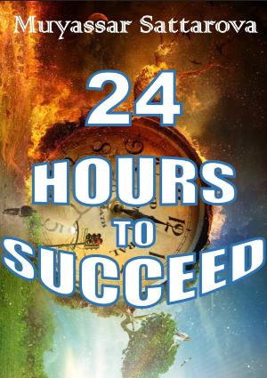 Cover of the book 24 hours to Succeed by Vicki Joy