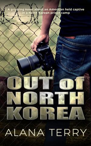 Cover of the book Out of North Korea by Alana Terry