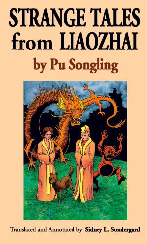 Cover of the book Strange Tales from Liaozhai - Vol. 1 by Pu Songling, Translated and Annotated by Sidney L. Sondergard
