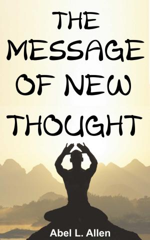 Cover of the book THE MESSAGE OF NEW THOUGHT by Hammurabi, James M. Brand