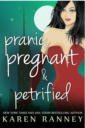 Cover of the book Pranic, Pregnant, and Petrified by Karen Ranney