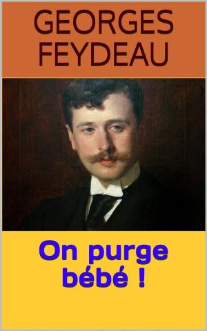 Cover of the book On purge bébé ! by Gaston Leroux