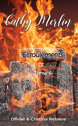 Cover of the book Cathy Merlin - 6. Écroulements by Lorena A. Falcón