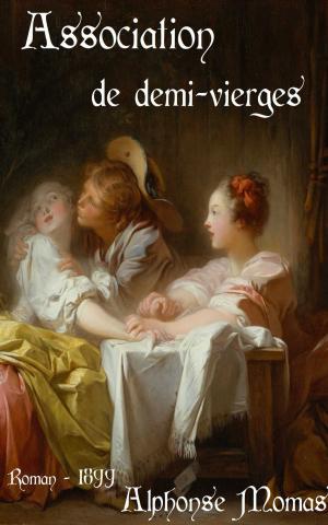 Cover of the book Association de demi-vierges by Alphonse Allais, Albert René