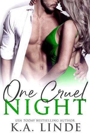 Cover of the book One Cruel Night by K.A. Linde