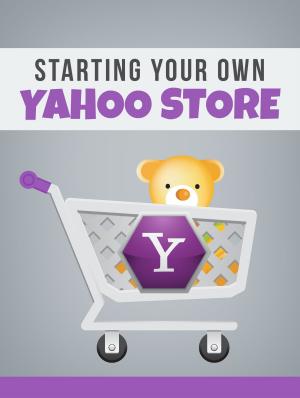 bigCover of the book Starting Your Own Yahoo Store by 