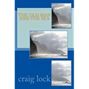 Cover of the book The Old Man and the Sea by craig lock, Jennifer Palmer (photographer)