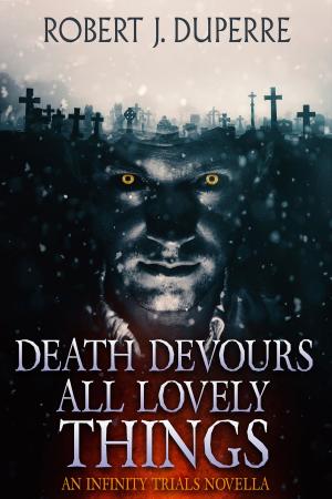 Cover of the book Death Devours All Lovely Things by Lacey Wolfe