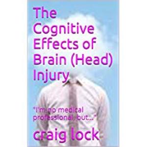 Cover of the book The Cognitive Effects of Brain Injury by Rebecca Penkett