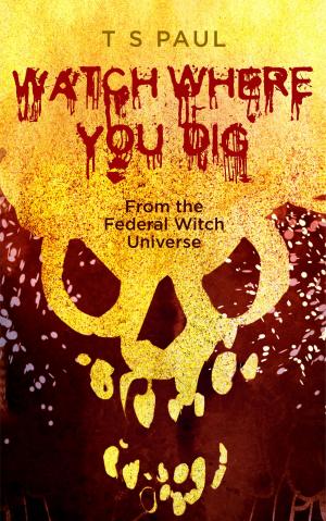 Cover of the book Watch Where You Dig by S.C. Wynne