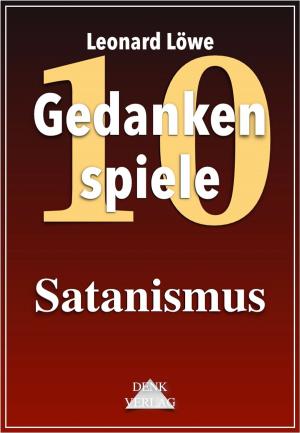 Cover of the book Gedankenspiele Thema 10: Satanismus by Leonard Löwe