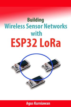 Cover of Building Wireless Sensor Networks with ESP32 LoRa