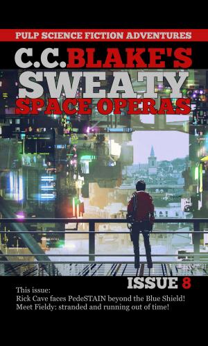 Cover of the book C. C. Blake's Sweaty Space Operas, Issue 8 by C. C. Blake
