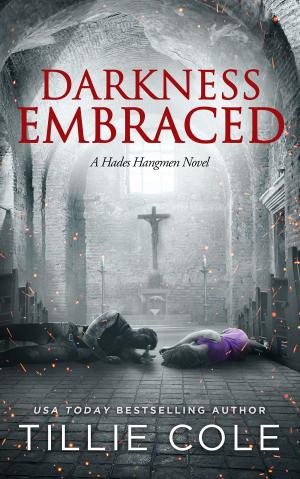 Cover of the book Darkness Embraced by Tillie Cole