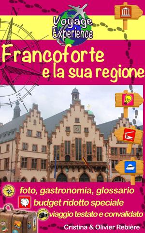 Cover of the book Francoforte e la sua regione by Cristina Rebiere, Olivier Rebiere