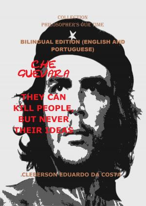 bigCover of the book CHE GUEVARA THEY CAN KILL PEOPLE, BUT NEVER THEIR IDEAS by 