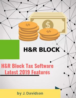 Cover of the book H&R Block Tax Software Latest: 2019 Features by J. Davidson