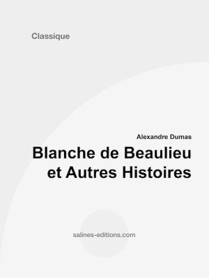 Cover of the book Blanche de Beaulieu et Autres Histoires by Honoré de Balzac
