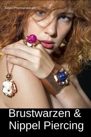 Cover of the book Brustwarzen & Nippel Piercing by Jürgen Prommersberger