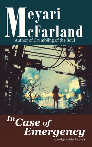 Cover of the book In Case of Emergency by Meyari McFarland