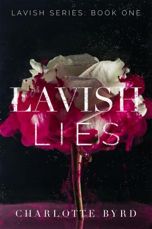 Cover of the book Lavish Lies by Charlotte Byrd