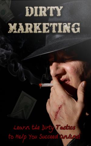 Cover of the book Dirty Marketing by Karen Bell