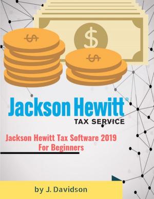 Cover of the book Jackson Hewitt Tax Software 2019: For Beginners by J. Davidson