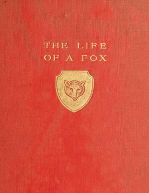 Cover of the book The Life of a Fox by Thomas F. A. Smith by Adrienne Wilson, Valentine Bonnaire