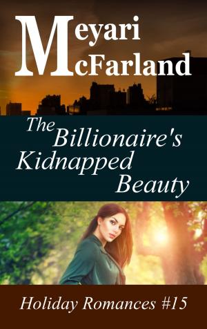 Cover of the book The Billionaire's Kidnapped Beauty by Meyari McFarland