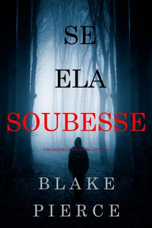 Cover of the book Se Ela Soubesse (Um Enigma Kate Wise—Livro 1) by Gus Heyerdahl