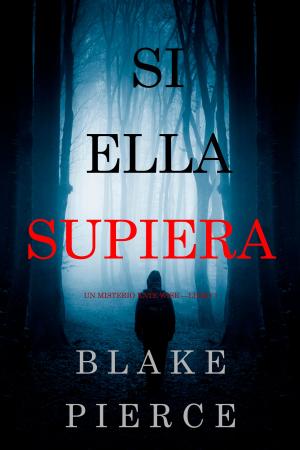 Cover of the book Si Ella Supiera (Un Misterio Kate Wise —Libro 1) by Veronica Wolff