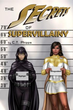 Cover of the book The Secrets of Supervillainy by Meg O'Brien