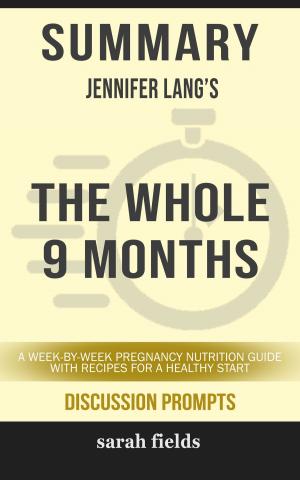 Book cover of Summary: Jennifer Lang's The Whole 9 Months