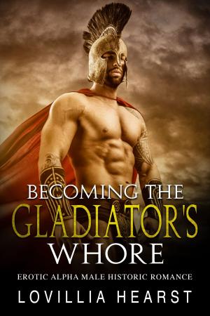 Cover of the book Becoming The Gladiator's Whore by Jason Brown