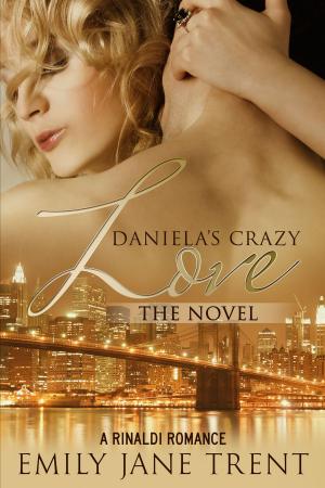Cover of the book Daniela’s Crazy Love The Novel by Rowena Dawn
